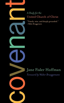 Covenant:: A Study for the United Church of Christ - Hoffman, Jane Fisler, and Brueggemann, Walter (Foreword by)