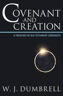 Covenant and Creation - Dumbrell, W J