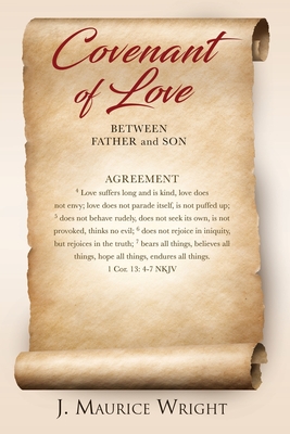Covenant of Love: Agreement Between Father and Son - Wright, J Maurice