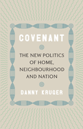 Covenant: The New Politics of Home, Neighbourhood and Nation