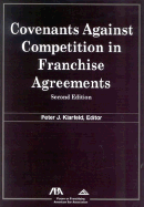 Covenants Against Competition in Franchise Agreements, Second Edition