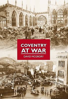 Coventry at War - McGrory, David