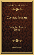 Coventry Patmore: Florilegium Amantis (1879)