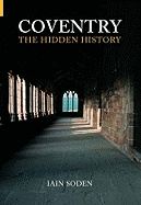 Coventry The Hidden History