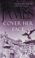 Cover Her Face - James, P. D.