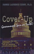 Cover-Up: Government Spin or Truth? - Cuddy, Dennis, PH.D.