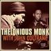 Thelonious Monk with John Coltrane