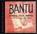 Bantu Choral Folk Songs