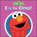 E is for Elmo!