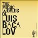 Music Worlds of Luis Bacalov