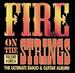 Fire on the Strings: the Ultimate Guitar and Banjo Album, Vol. 1