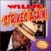 Willie Strikes Again