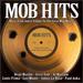 Mob Hits: Music from and a Tribute to Great Mob Movies