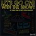 Let's Go on With the Show! Hit Songs From the Broadway & the London Stage (Musical Compilation)