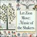 Let Zion Move: Music of the Shakers