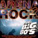 Vh1: Big 80'S Arena Rock