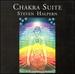 Chakra Suite: Music for Meditation, Healing and Inner Peace