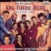 King Federal Deluxe: the Very Best of Vol 1
