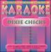 Karaoke: the Songs of the Dixie Chicks