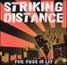 Striking Distance: the Fuse is Lit