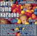 Party Tyme Karaoke-Kids Songs (16-Song Cd+G)