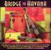 Bridge to Havana [Enhanced Cd]