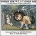 Randall Woolf: Where the Wild Things Are-Ballet (Based on Maurice Sendak's Book)