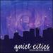 Quiet Cities