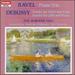 Ravel: Piano Trio in a Minor; Debussy: Sonata for Violin in Gm