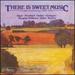 There is Sweet Music: English Choral Songs 1890-1950