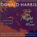 Music of Donald Harris-for the Night to Wear (1977); Mermaid Variations (1992); of Harford in a Purple Light (1979); Pierrot Lieder (1988)