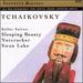 Tchaikovsky: Sleeping Beauty; Nutcracker; Swan Lake