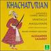 Aram Khachaturian: Sabre Dance Form Gayaneh; Excerpts From Spartacus & Masquerade