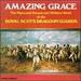 Amazing Grace: the Pipes and Drums and Military Band of the Royal Scots Dragoon Guards