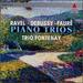 Ravel Debussy Faure: Piano Trios