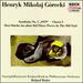 Henryk Mikolaj Grecki: Symphony No. 1 / Chorus I / Three Pieces in the Old Style