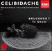 Celibidache / Mnchner Philharmoniker-Bruckner: Symphony No. 7 / Te Deum
