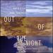 Out of the Night-Part: Magnificat; Tavener: Threnos, Etc