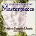 The World's Greatest Masterpieces: Frederic Francois Chopin (1810-1849)