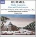 Hummel-Piano and Violin Concerto, Op 17; Violin Concerto