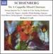 Schoenberg: Six a Cappella Mixed Choruses, Suite in G, String Quartet 2