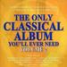 The Only Classical Album You'Ll Ever Need Volume 2