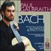 Paul Galbraith Plays Bach: Violin Stas & Partitas
