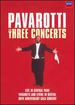 Luciano Pavarotti: Three Concerts