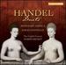 Handel: Duets (Belshazzar/ Agrippina/ Sosarme/ Ottone/ Tamerlano/ Ariodante)