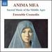 Anima Mea: Sacred Music of the Middle Ages (Naxos: 8572632)