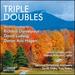Triple Doubles (Bridge Records Bridge 9354)