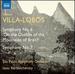 Villa-Lobos: Symphony No. 6 'On the Outline of the Mountains of Brazil'; Symphony No. 7