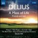 Delius: Mass of Life; Idyll