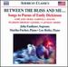 Songs and Poems Dickinson (Between the Bliss and Me) (Julia Faulkner, Martha Fischer, Lee Hoiby) (Naxos: 8559731)